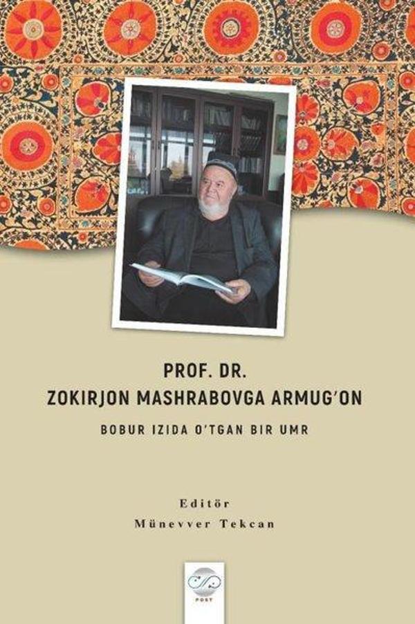 Prof. Dr. Zokirjon Mashrabovga Armug - Bobur Izıda O'tgan Bır Umr - Post Yayın - Image 1