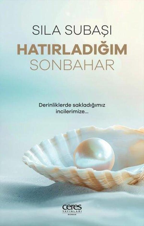 Hatırladığım Sonbahar - Derinliklerde Sakladığımız İncilerimize - Ceres Yayınları - Image 1