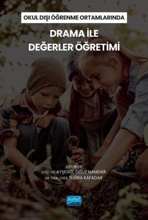 Okul Dışı Öğrenme Ortamlarında Drama İle Değerler Öğretimi - Nobel Akademik Yayıncılık - Image 1