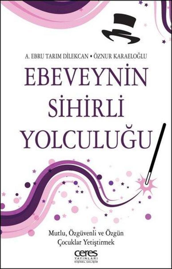 Ebeveynin Sihirli Yolculuğu - Mutlu, Özgüvenli ve Özgün Çocuklar Yetiştirmek - Ceres Yayınları - Image 1