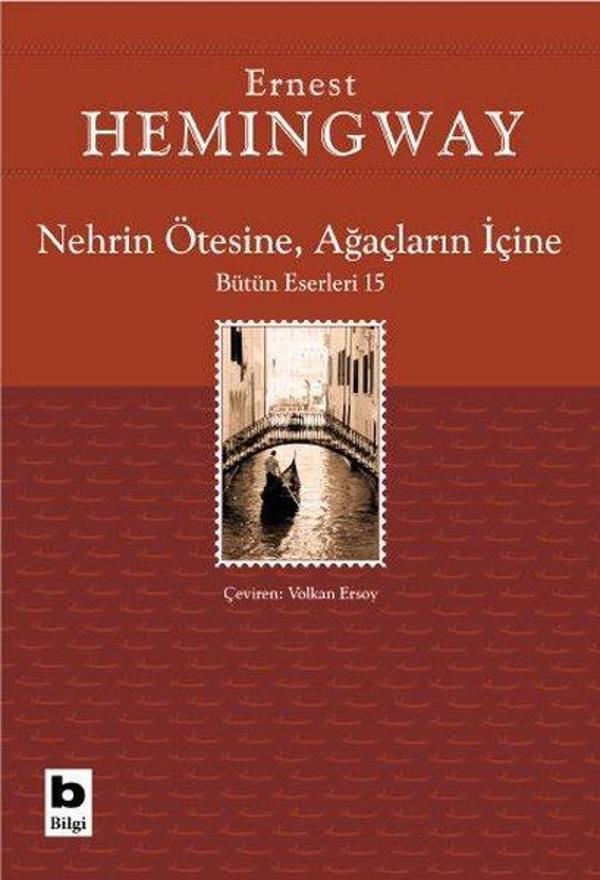 Nehrin Ötesine, Ağaçların İçine - Bütün Eserleri 15 - Bilgi Yayınevi - Image 1