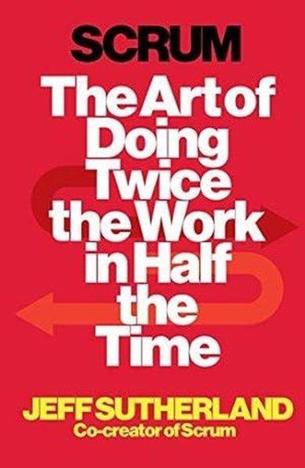 Scrum : The Art of Doing Twice the Work in Half the Time - Cornerstone - Image 1