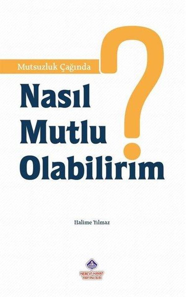 Mutsuzluk Çağında Nasıl Mutlu Olabilirim? - Nebevi Hayat Yayınları - Image 1