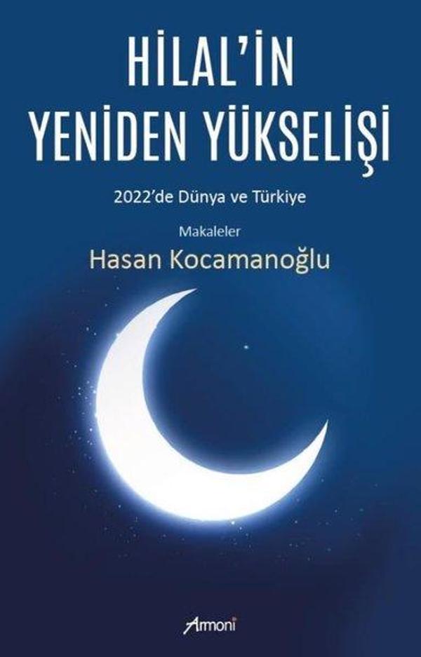 Hilal'in Yeniden Yükselişi: 2022'de Dünya ve Türkiye - Makaleler - Armoni - Image 1