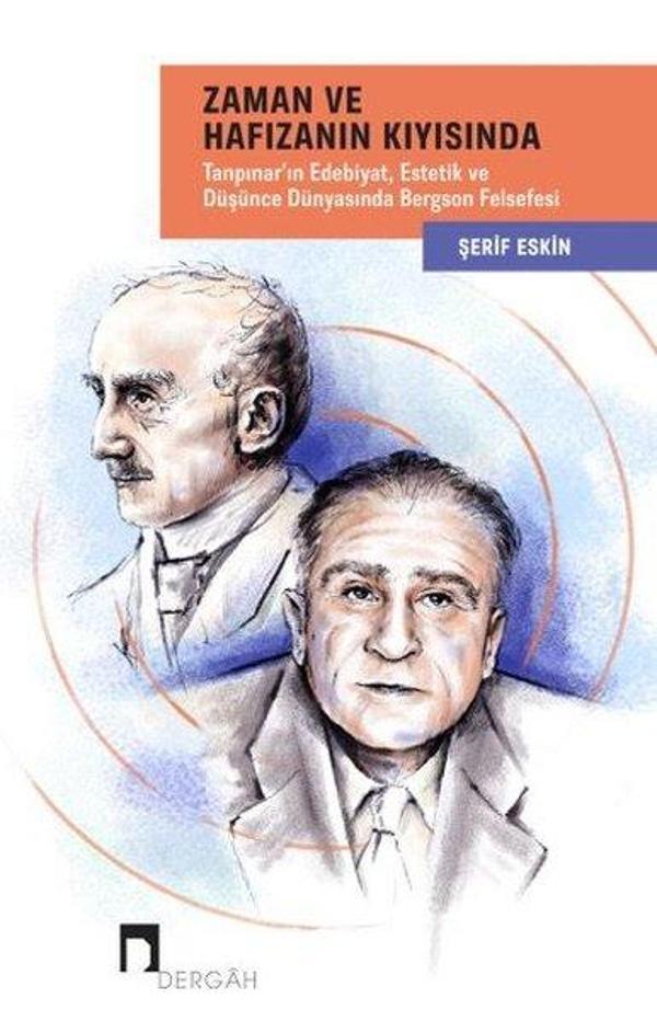 Zaman ve Hafızanın Kıyısında: Tanpınar'ın Edebiyat-Estetik ve Düşünce Dünyasında Bergson Felsefesi - Dergah Yayınları - Image 1