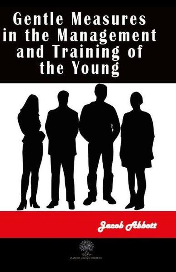 Gentle Measures in the Management and Training of the Young - Platanus Publishing - Image 1