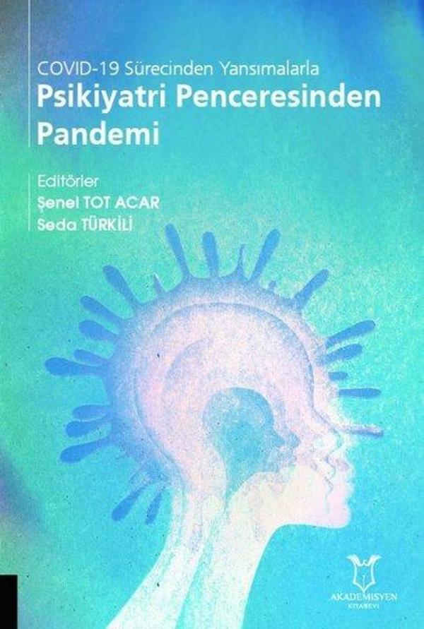 Psikiyatri Penceresinden Pandemi: Covid-19 Sürecinden Yansımalarla - Akademisyen Kitabevi - Image 1