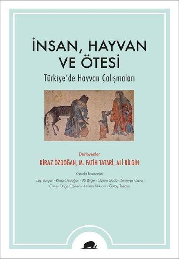 İnsan Hayvan ve Ötesi - Türkiye'de Hayvan Çalışmaları - Kolektif Kitap - Image 1
