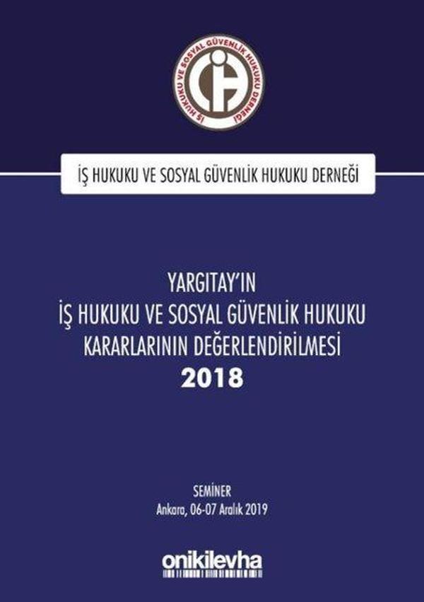 Yargıtay'ın İş Hukuku ve Sosyal Güvenlik Hukuku Kararlarının Değerlendirilmesi Semineri 2018 - On İki Levha Yayıncılık - Image 1