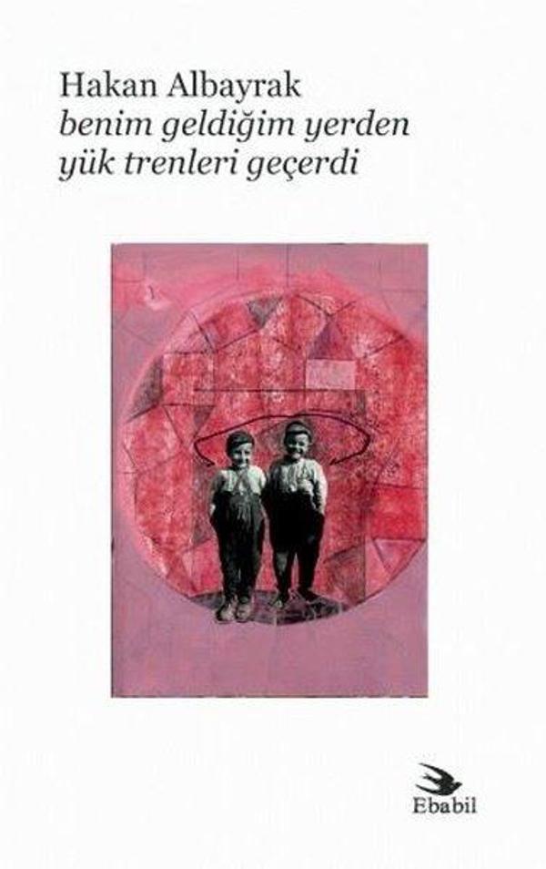 Benim Geldiğim Yerden Yük Trenleri Geçerdi - Ebabil - Image 1