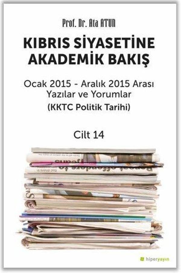 Kıbrıs Siyasetine Akademik Bakış Ocak 2015-Aralık 2015 Arası Yazılar ve Yorumlar (KKTC Politik Tarih - Hiperlink - Image 1