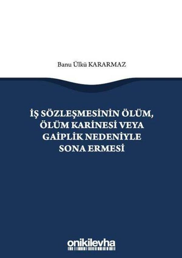 İş Sözleşmesinin Ölüm Ölüm Karinesi veya Gaiplik Nedeniyle Sona Ermesi - On İki Levha Yayıncılık - Image 1