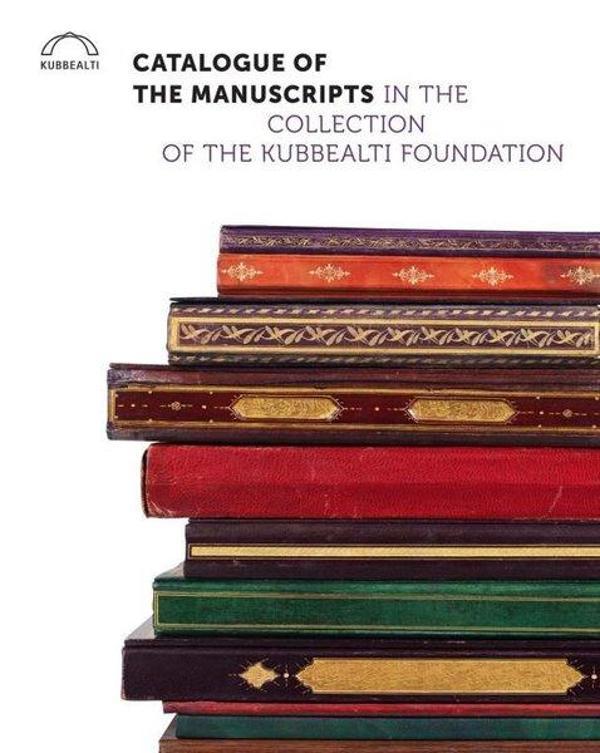 Catalogue of the Manuscripts in the Collection of the Kubbealtı Foundation - Kubbealtı Neşriyatı - Image 1
