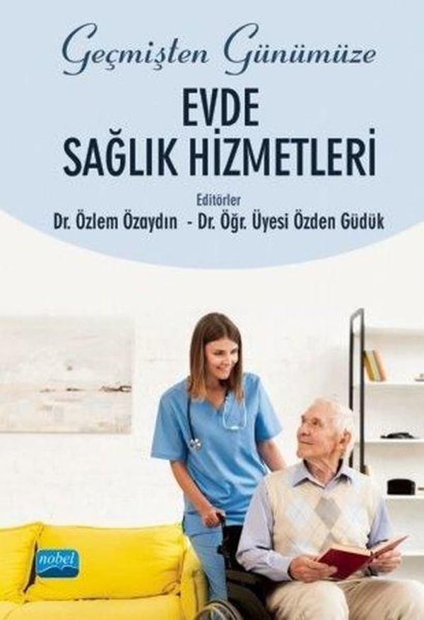 Geçmişten Günümüze Evde Sağlık Hizmetleri - Nobel Akademik Yayıncılık - Image 1