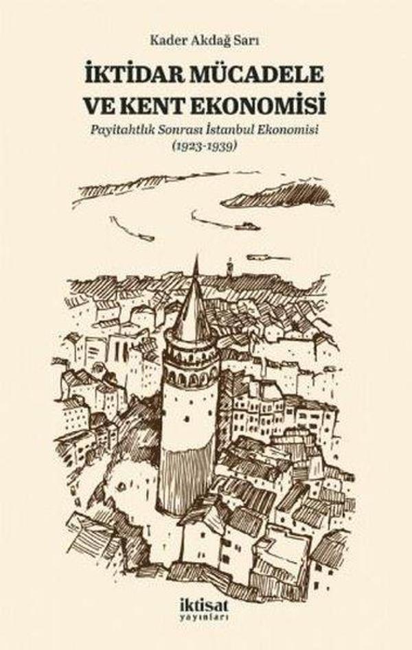 İktidar Mücadele ve Kent Ekonomisi - Payitahtlık Sonrası İstanbul Ekonomisi - İktisat Yayınları - Image 1