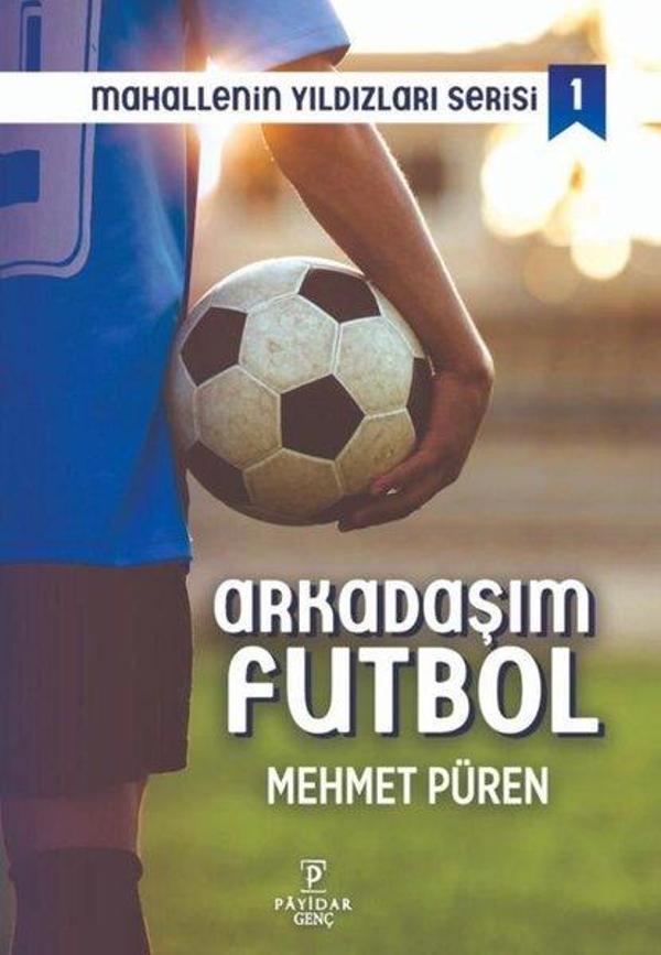 Arkadaşım Futbol - Mahallenin Yıldızları Serisi 1 - Payidar Genç - Image 1