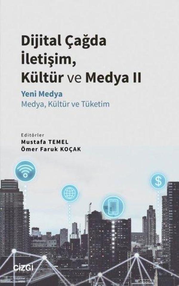 Dijital Çağda İletişim Kültür ve Medya 2  -  Yeni Medya - Medya Kültür ve Tüketim - Çizgi Kitabevi - Image 1
