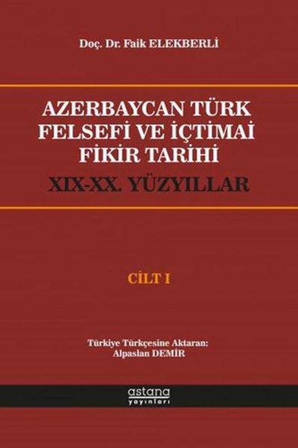Azerbaycan Türk Felsefi ve İçtimai Fikir Tarihi - Cilt 1 - Astana Yayınları - Image 1