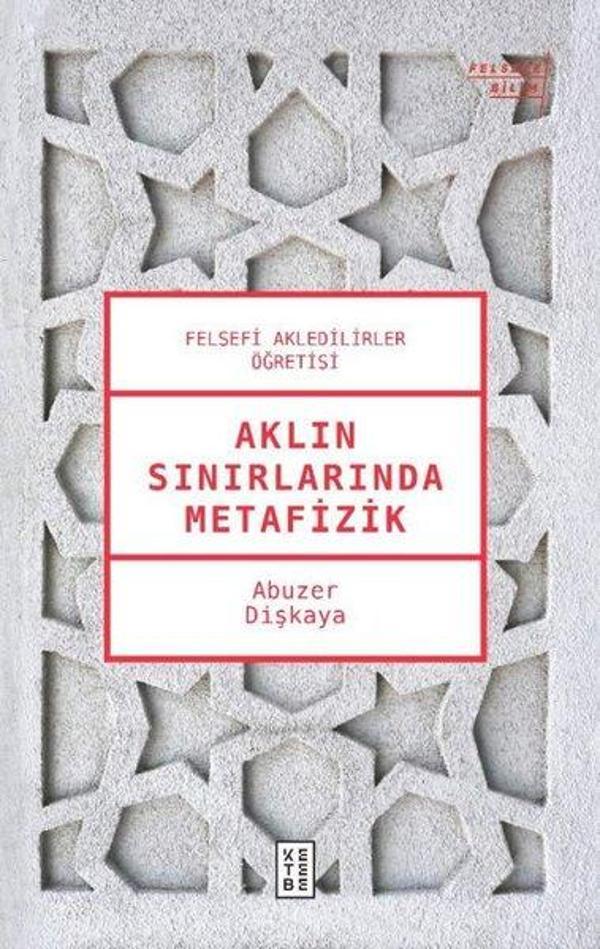 Aklın Sınırlarında Metafizik - Felsefi Akledilirler Öğretisi - Ketebe - Image 1