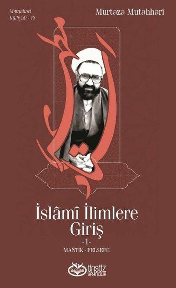 İslami İlimlere Giriş 1 - Mantık Felsefe - Önsöz Yayıncılık - Image 1