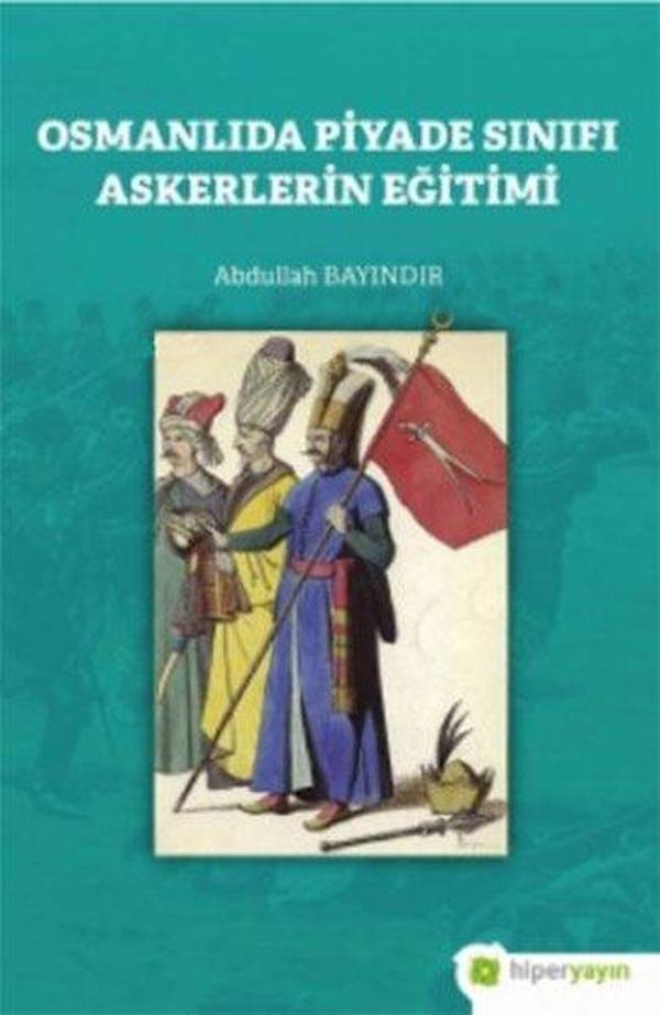 Osmanlıda Piyade Sınıfı Askerlerin Eğitimi - Hiperlink - Image 1