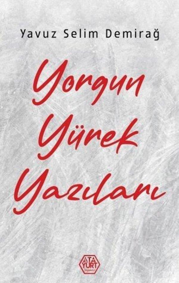 Yorgun Yürek Yazıları - Atayurt Yayınevi - Image 1