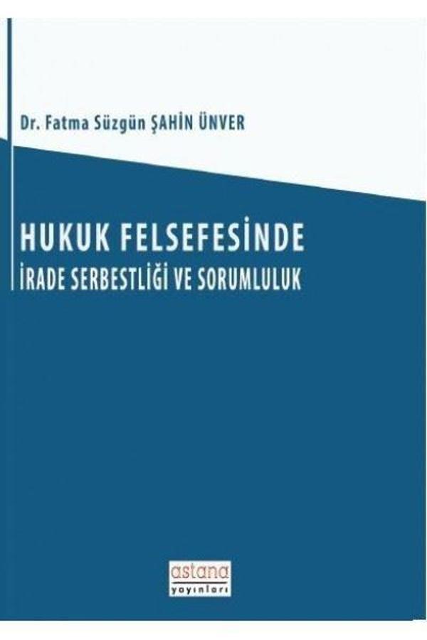 Hukuk Felsefesinde İrade Serbestliği ve Sorumluluk - Astana Yayınları - Image 1