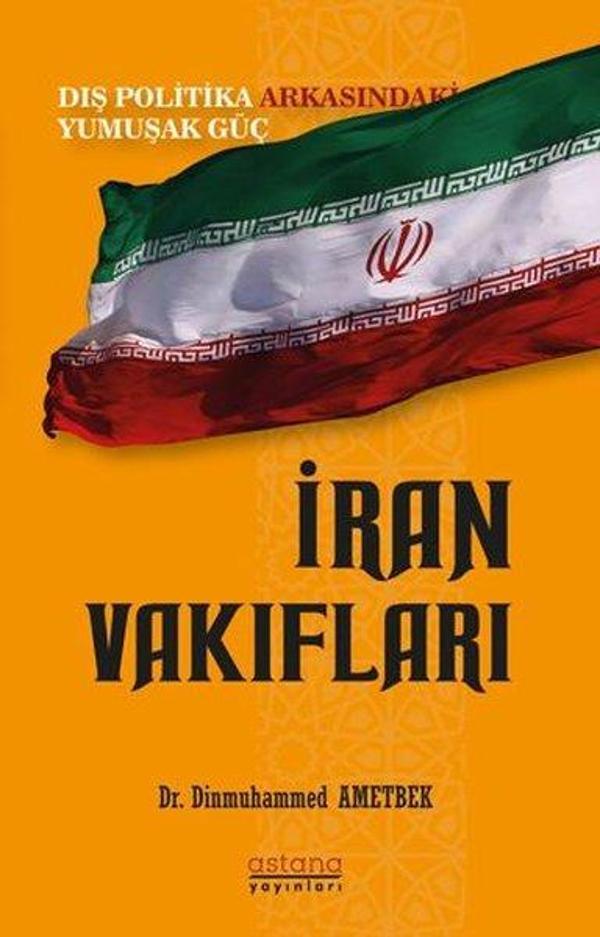 İran Vakıfları: Dış Politika Arkasındaki Yumuşak Güç - Astana Yayınları - Image 1