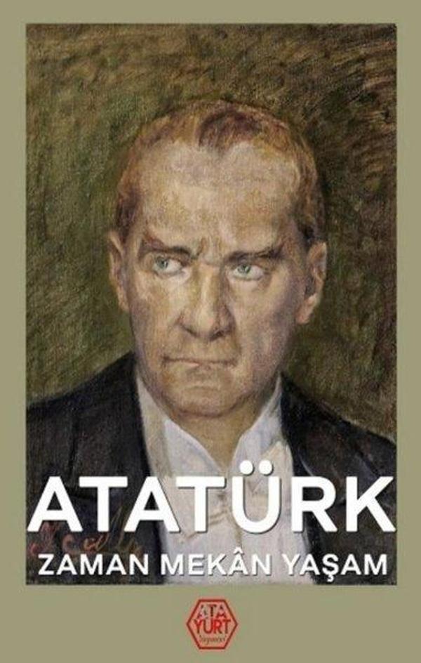 Atatürk: Zaman-Mekan-Yaşam - Atayurt Yayınevi - Image 1