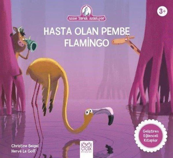 Hasta Olan Pembe Flamingo - Anne Tavuk Anlatıyor - 1001 Çiçek - Image 1