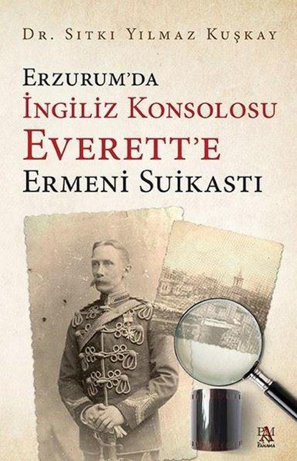 Erzurum'da İngiliz Konsolosu Everett'e Ermeni Suikasti - Panama Yayıncılık - Image 1