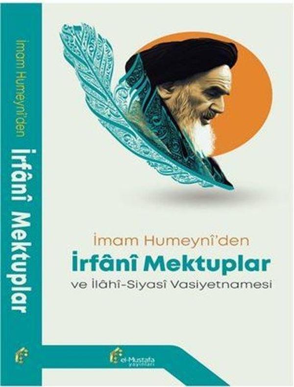 İmam Humeyni'den İrfani Mektuplar ve İlahi - Siyasi Vasiyetnamesi - El-Mustafa Yayınları - Image 1