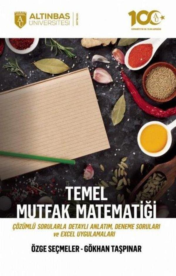 Temel Mutfak Matematiği - Çözümlü Sorularla Detaylı Anlatım, Deneme Soruları ve Excel Uygulamaları - Altınbaş Üniversitesi Yayınları - Image 1