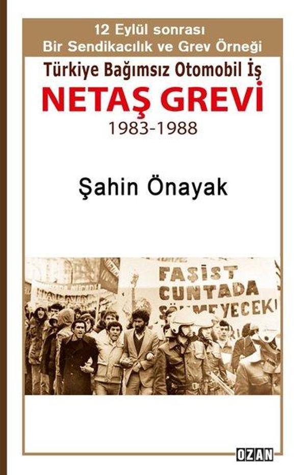 Netaş Grevi - 12 Eylül Sonrası Bir Sendikacılık ve Grev Örneği - Ozan Yayıncılık - Image 1