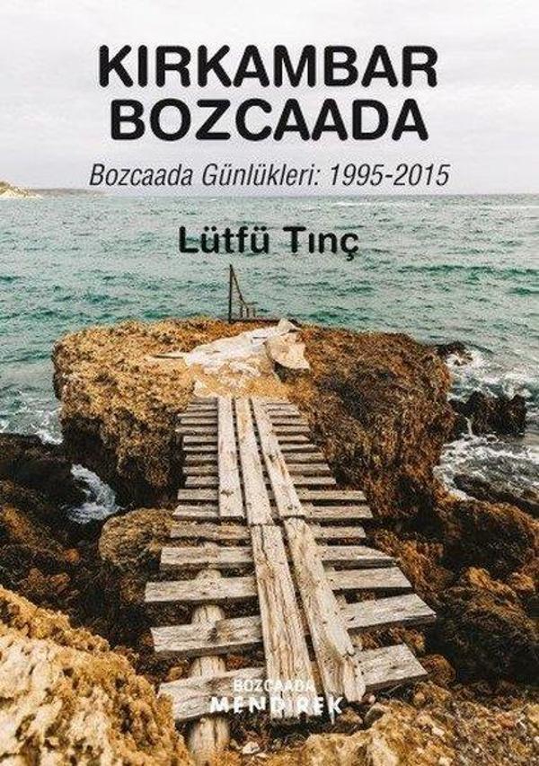Kırkambar Bozcaada: Bozcaada Günlükleri 1995 - 2015 - Bozcaada Mendirek Yayınları - Image 1