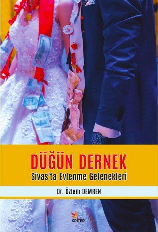 Düğün Dernek - Sivas'ta Evlenme Gelenekleri - Kriter - Image 1