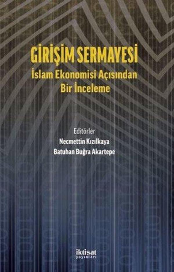 Girişim Sermayesi: İslam Ekonomisi Açısından Bir İnceleme - İktisat Yayınları - Image 1