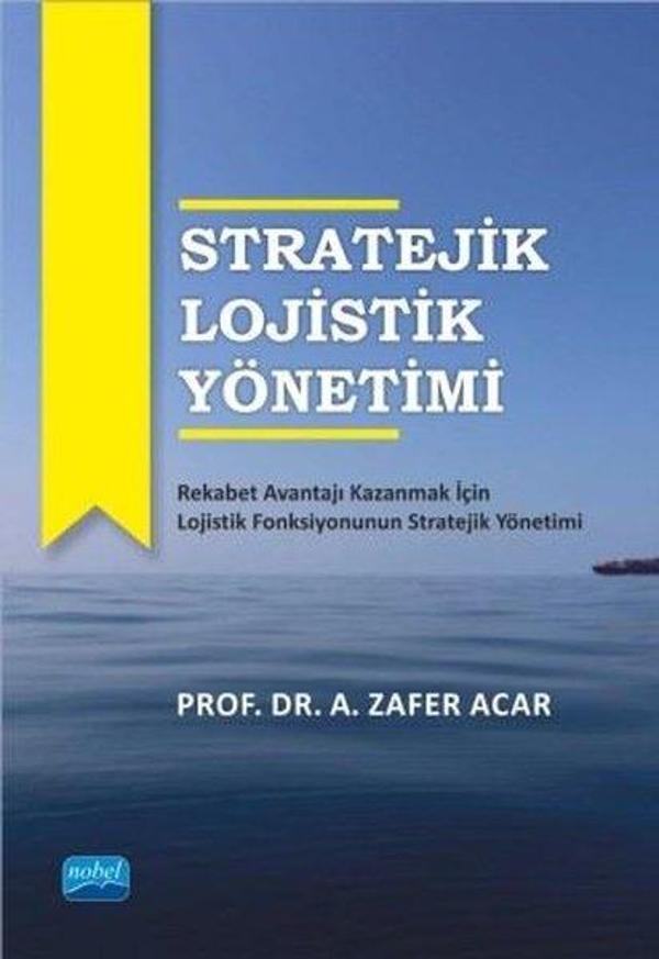 Stratejik Lojistik Yönetimi - Nobel Akademik Yayıncılık - Image 1
