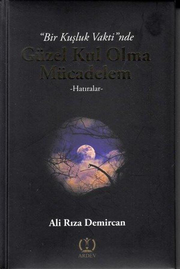 Bir Kuşluk Vaktinde Güzel Kul Olma Mücadelem - Ardev Yayınları - Image 1