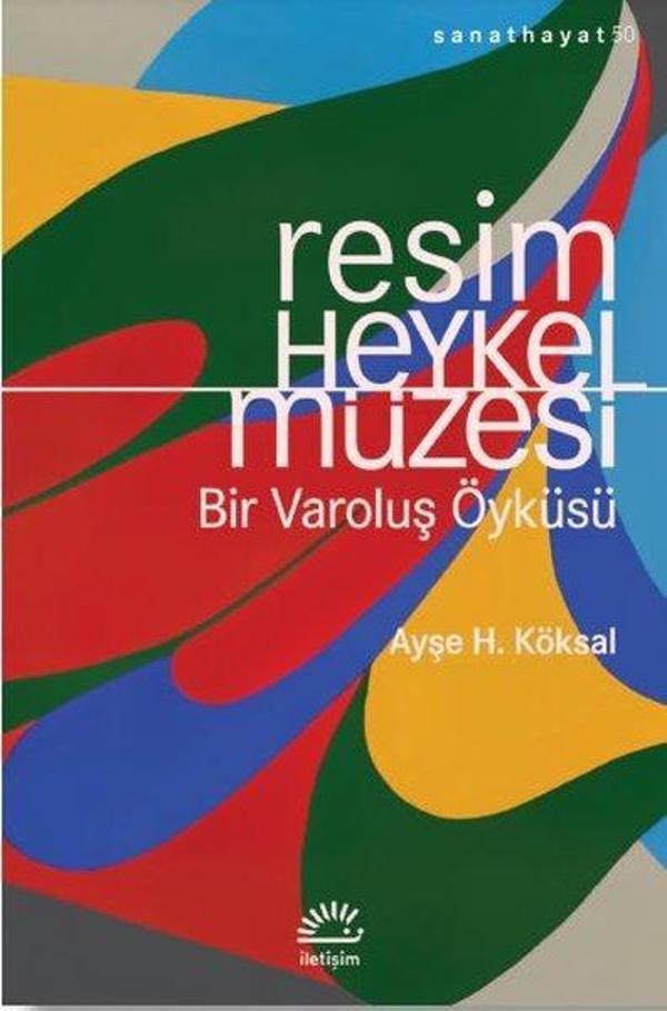 Resim ve Heykel Müzesi - Bir Varoluş Öyküsü - İletişim Yayınları - Image 1