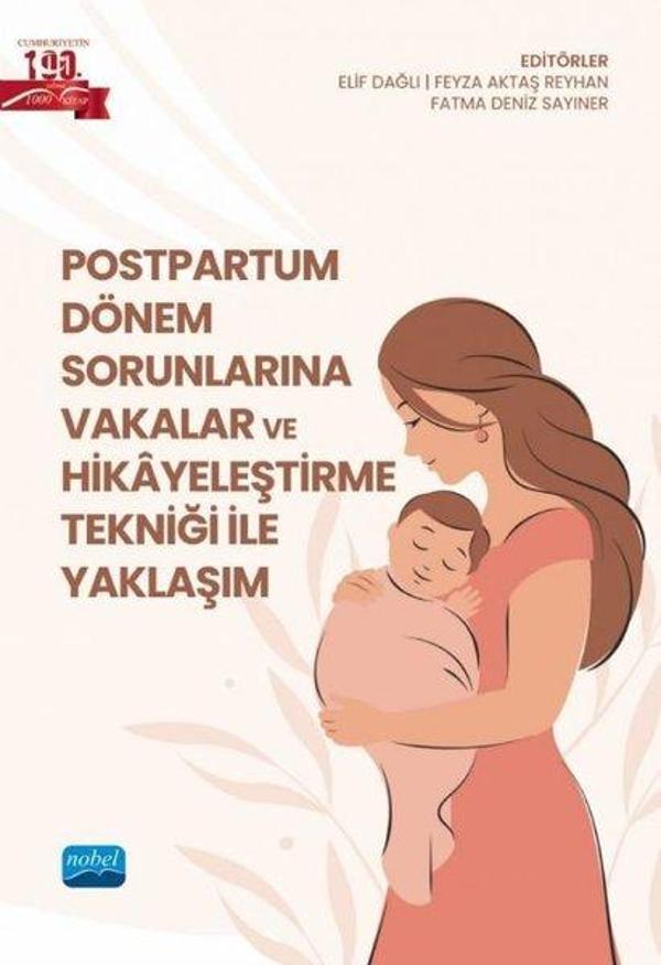 Postpartum Dönem Sorunlarına Vakalar ve Hikayeleştirme Tekniği İle Yaklaşım - Nobel Akademik Yayıncılık - Image 1