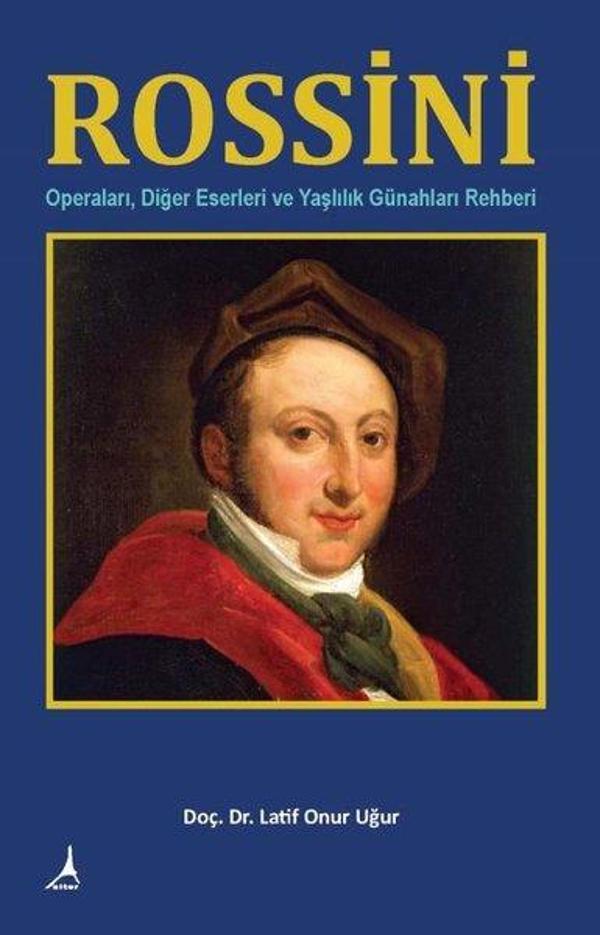 Rossini: Operaları - Diğer Eserleri ve Yaşlılık Günahları Rehberi - Alter Yayınları - Image 1