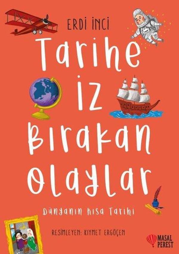 Tarihe İz Bırakan Olaylar - Dünyanın Kısa Tarihi - Masalperest - Image 1