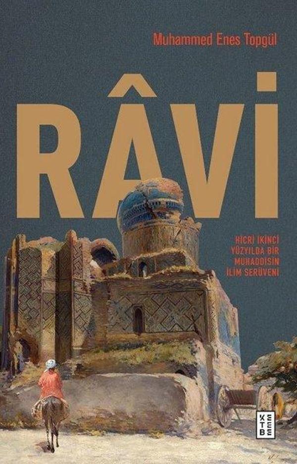 Ravi - Hicri İkinci Yüzyilda Bir Muhaddisin İlim Serüveni - Ketebe - Image 1