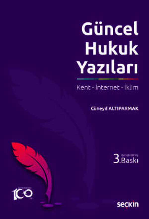 Güncel Hukuk Yazıları Kent - İnternet - İklim Cüneyd Altıparmak 3. Baskı, Haziran 2024 - Seçkin Yayıncılık - Image 1
