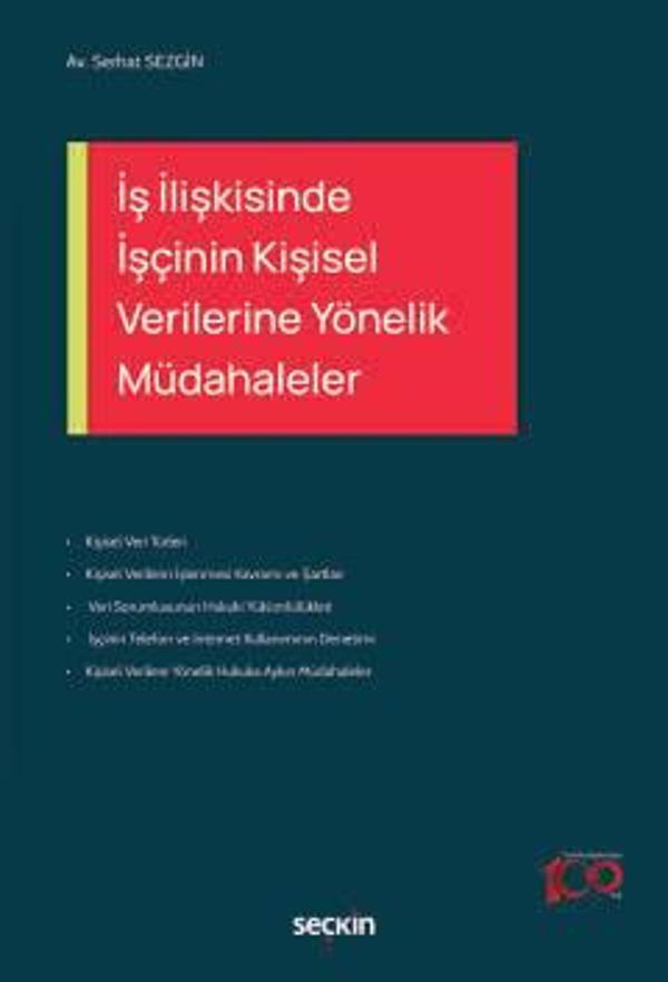 İş İlişkisinde İşçinin Kişisel Verilerine Yönelik Müdahaleler Serhat Sezgin 1. Baskı, Mayıs 2024 - Seçkin Yayıncılık - Image 1