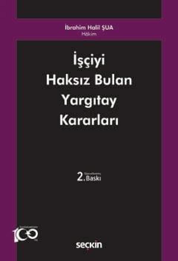 İşçiyi Haksız Bulan Yargıtay Kararları İbrahim Halil Şua 2. Baskı, Mayıs 2024 - Seçkin Yayıncılık - Image 1