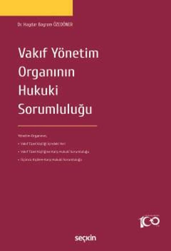 Vakıf Yönetim Organının Hukuki Sorumluluğu Dr. Haydar Bayram Özedöner 1. Baskı, Mayıs 2024 - Seçkin Yayıncılık - Image 1