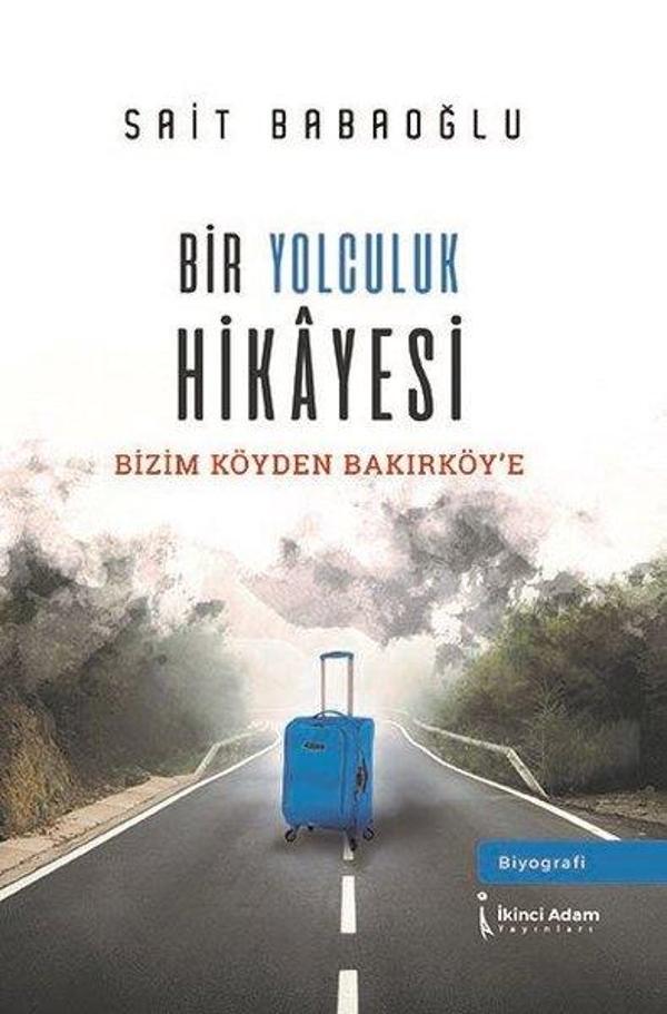 Bir Yolculuk Hikayesi-Bizim Köy'den Bakırköy'e - İkinci Adam Yayınları - Image 1