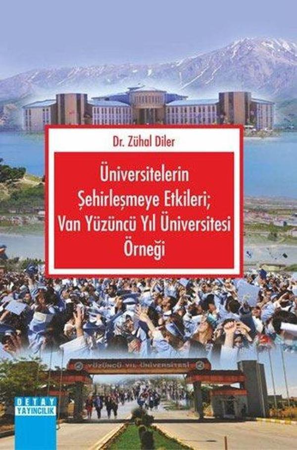 Üniversitelerin Şehirleşmeye Etkileri: Van Yüzüncü Yıl Üniversitesi Örneği - Detay Yayıncılık - Image 1